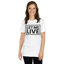 Load image into Gallery viewer, Let Me Live - Unisex Tee
