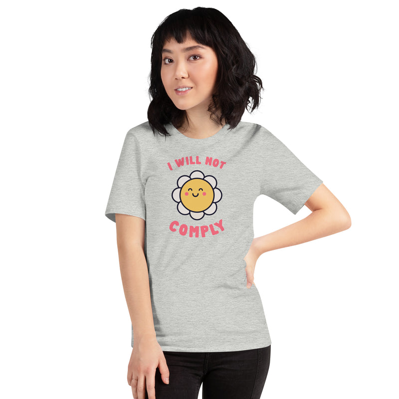 Load image into Gallery viewer, I Will Not Comply Happy Flower-Unisex T-Shirt
