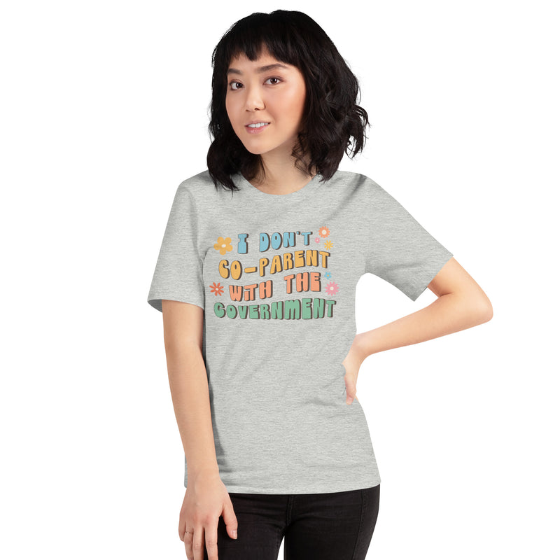 Load image into Gallery viewer, I Don&#39;t Co-Parent with the Government- Women&#39;s Unisex T-Shirt
