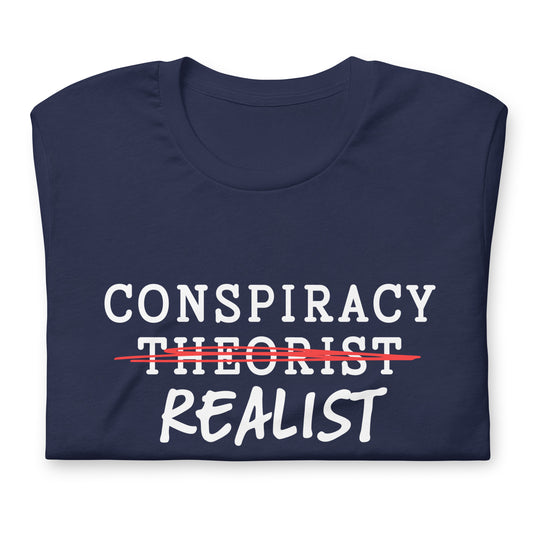 Conspiracy Realist Unisex T-Shirt