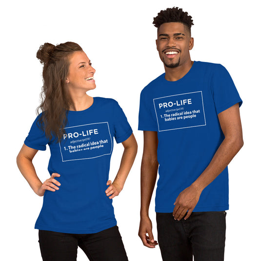 Pro-Life Definition - Unisex T-Shirt