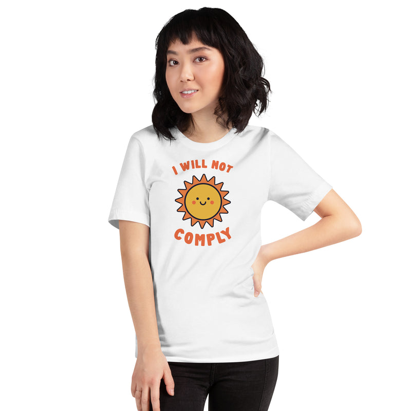 Load image into Gallery viewer, I Will Not Comply Happy Sun-Unisex T-Shirt
