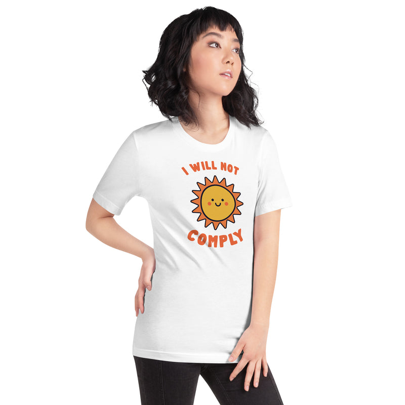 Load image into Gallery viewer, I Will Not Comply Happy Sun-Unisex T-Shirt
