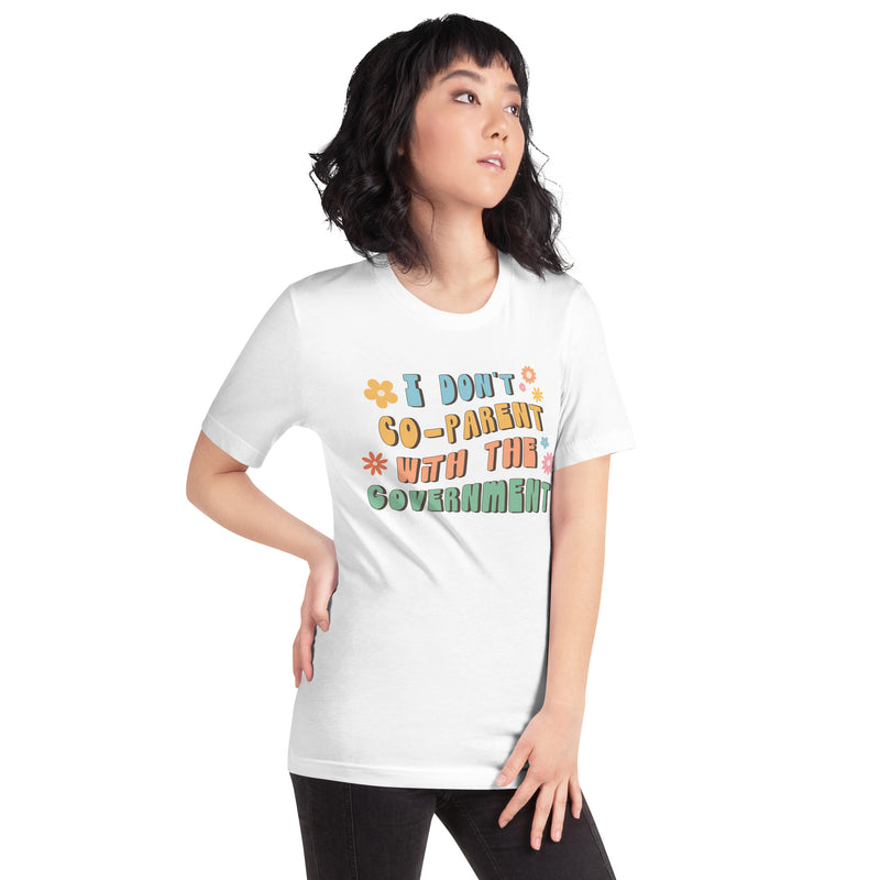 Load image into Gallery viewer, I Don&#39;t Co-Parent with the Government- Women&#39;s Unisex T-Shirt
