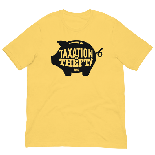 Taxation is Theft Unisex T-Shirt